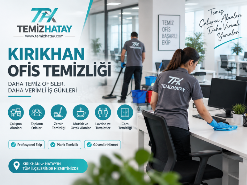 Kırıkhan ofis temizliği hizmetinde çalışma alanları, masa, zemin ve ortak kullanım alanlarının detaylı temizliği