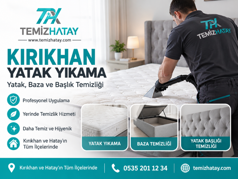 Kırıkhan yatak yıkama hizmetinde yatak, kumaş baza ve yatak başlığı temizliği