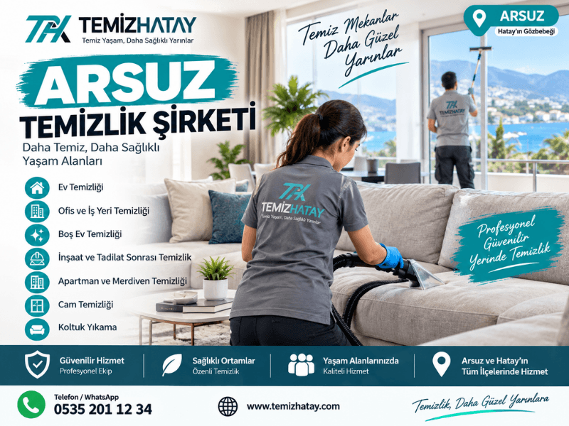 Arsuz temizlik şirketi ev, ofis ve tadilat sonrası detaylı temizlik hizmetleri