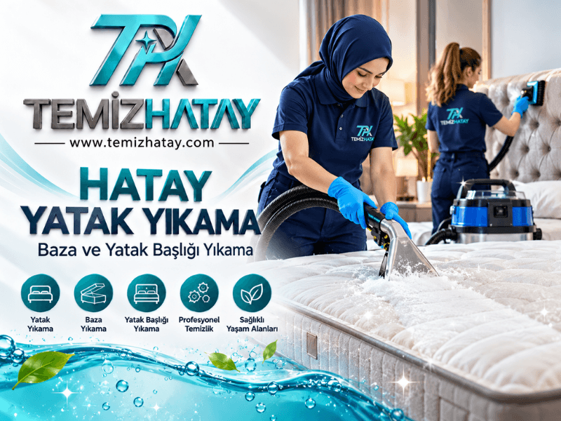 Hatay yatak yıkama, baza ve yatak başlığı yıkama hizmeti sunan TemizHatay profesyonel ekibi
