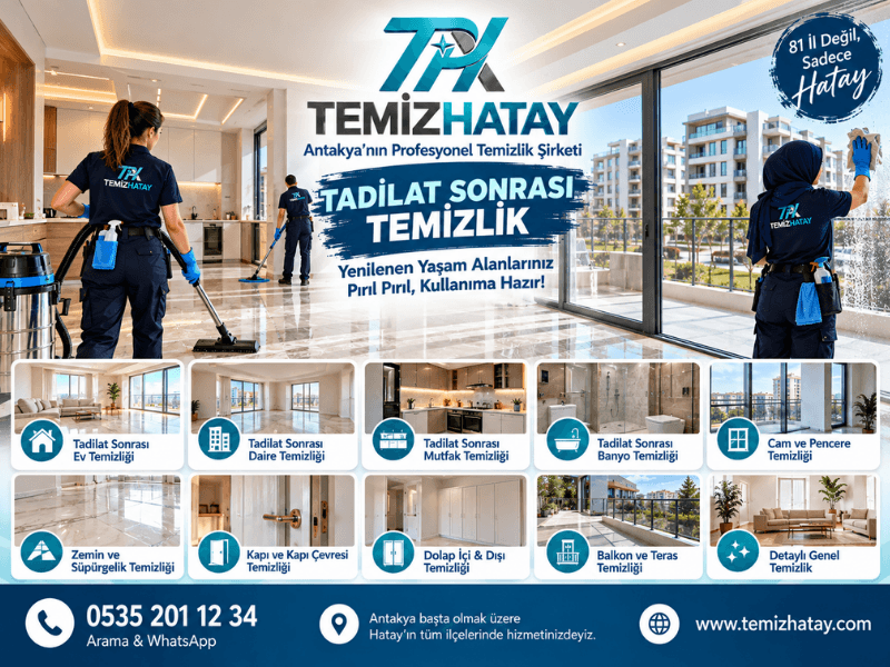 Antakya tadilat sonrası temizlik hizmeti kapsamında ev ve dairelerde detaylı temizlik yapan TemizHatay firması