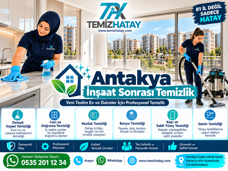 Antakya inşaat sonrası temizlik hizmeti ile yeni teslim evlerde detaylı temizlik uygulaması