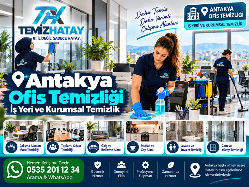 Antakya ofis temizliği, iş yeri ve kurumsal temizlik hizmeti veren TemizHatay ekibi