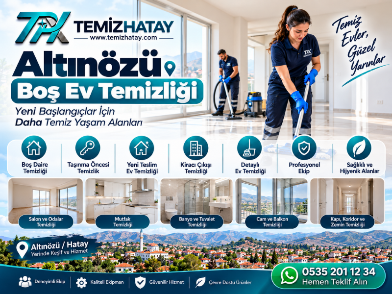 Altınözü boş ev temizliği – TemizHatay ekibiyle boş daire ve taşınma öncesi detaylı temizlik