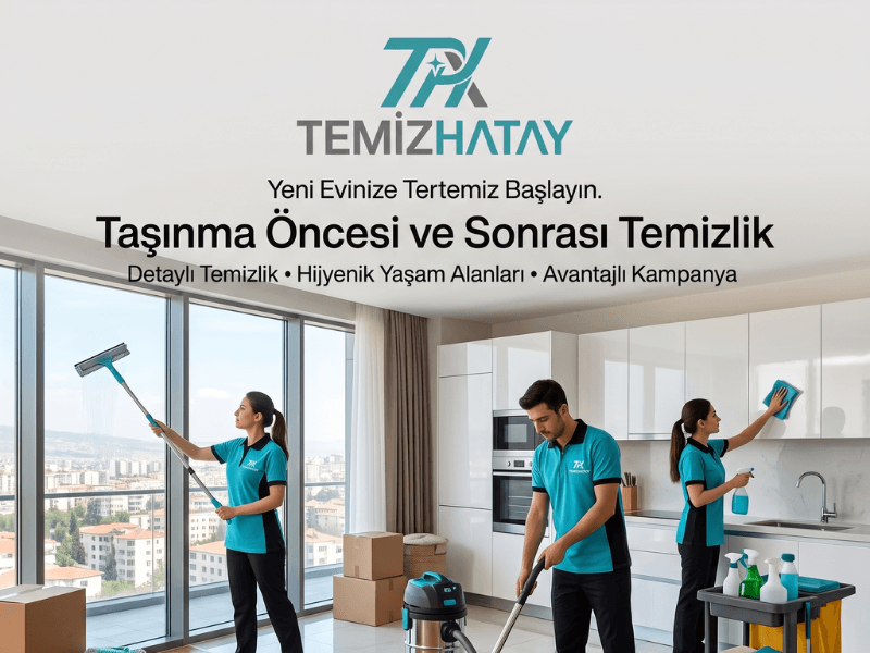 TemizHatay taşınma öncesi ve sonrası ev temizliği