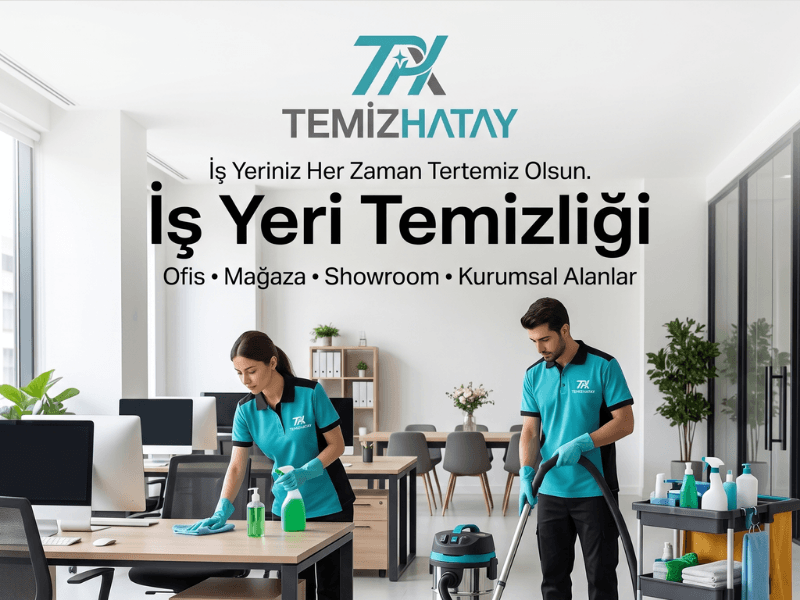 Hatay'da profesyonel iş yeri temizlik hizmeti sunan TemizHatay ekibi