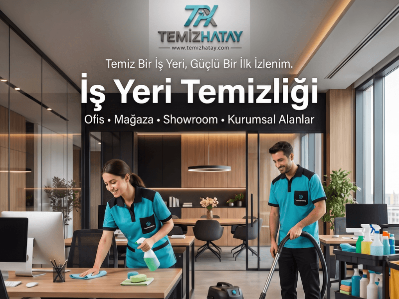 TemizHatay Hatay iş yeri, ofis, mağaza ve showroom temizliği hizmeti